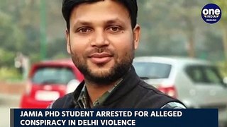 Jamia PHD student arrested for alleged conspiracy in Delhi violence