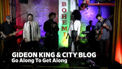 Dailymotion Elevate: Gideon King & City Blog - "Go Along To Get Along" live at Cafe Bohemia, NYC