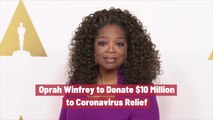 Oprah Winfrey Sends Money To Fight Coronavirus
