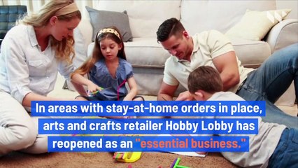 Hobby Lobby Reopens as an 'Essential Business'
