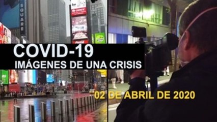 Covid-19. Imágenes de una crisis en el mundo. 2 Abril