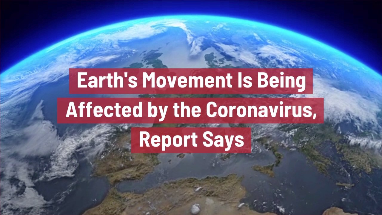 Coronavirus Changed Earth's Movement