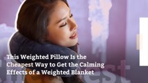 This Weighted Pillow Is the Cheapest Way to Get the Calming Effects of a Weighted Blanket