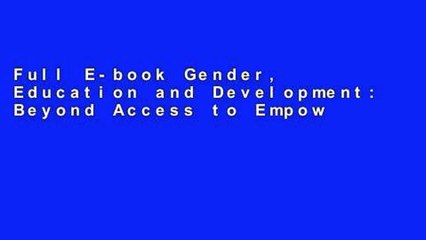 Full E-book Gender, Education and Development: Beyond Access to Empowerment by Sheila Bunwaree