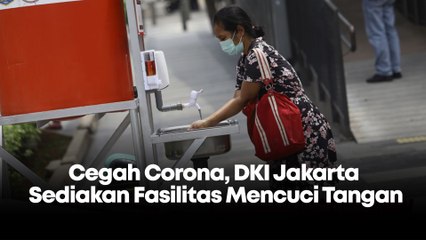 Cegah Corona, DKI Jakarta Sediakan Fasilitas Mencuci Tangan