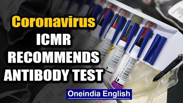 ICMR recommends antibody test for speedy detection of Coronavirus cases | Oneindia News