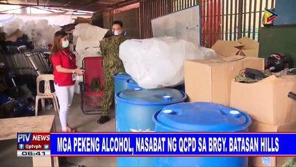 Mga pekeng alcohol, nasabat ng QCPD sa Brgy. Batasan Hills
