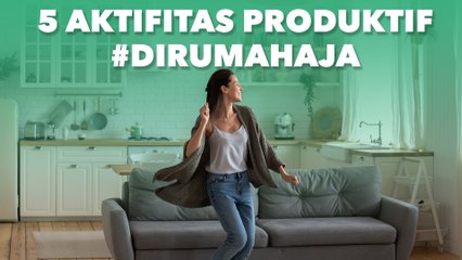5 Aktifitas Produktif #DiRumahAja