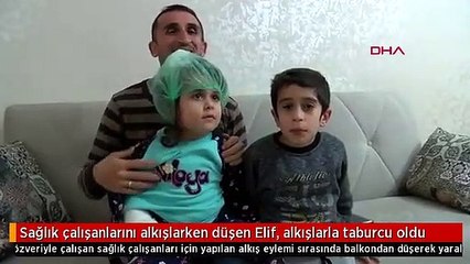 Sağlık çalışanlarını alkışlarken düşen Elif, alkışlarla taburcu oldu