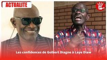 Les confidences de Golbert Diagne à Laye Diaw