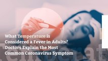 What Temperature is Considered a Fever in Adults? Doctors Explain the Most Common Coronavirus Symptom