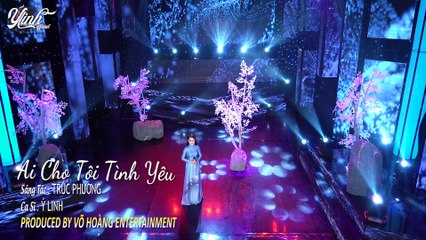 Ai Cho Tôi Tình Yêu - Ý Linh