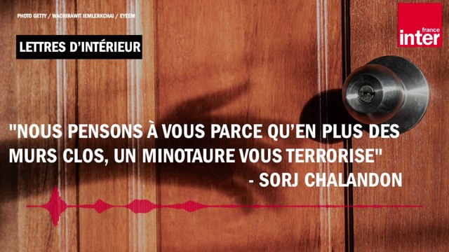 Nous pensons à vous parce qu’en plus des murs clos, un Minotaure vous terrorise - Sorj Chalandon