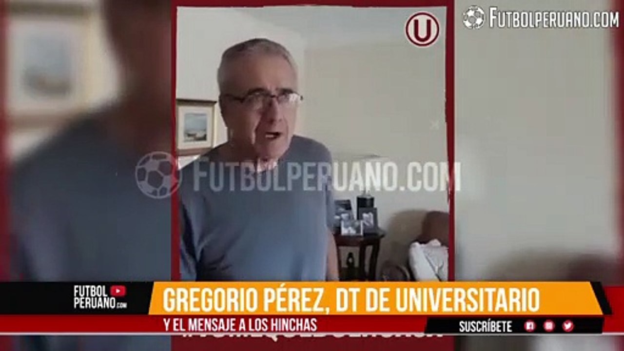 UNIVERSITARIO: GREGORIO PÉREZ Y EL MENSAJE A LOS HINCHAS