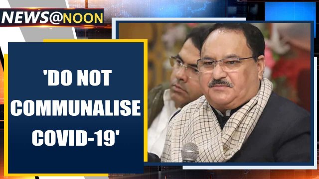 JP Nadda tells BJP leaders not to give COVID-19 a communal twist | Oneindia News