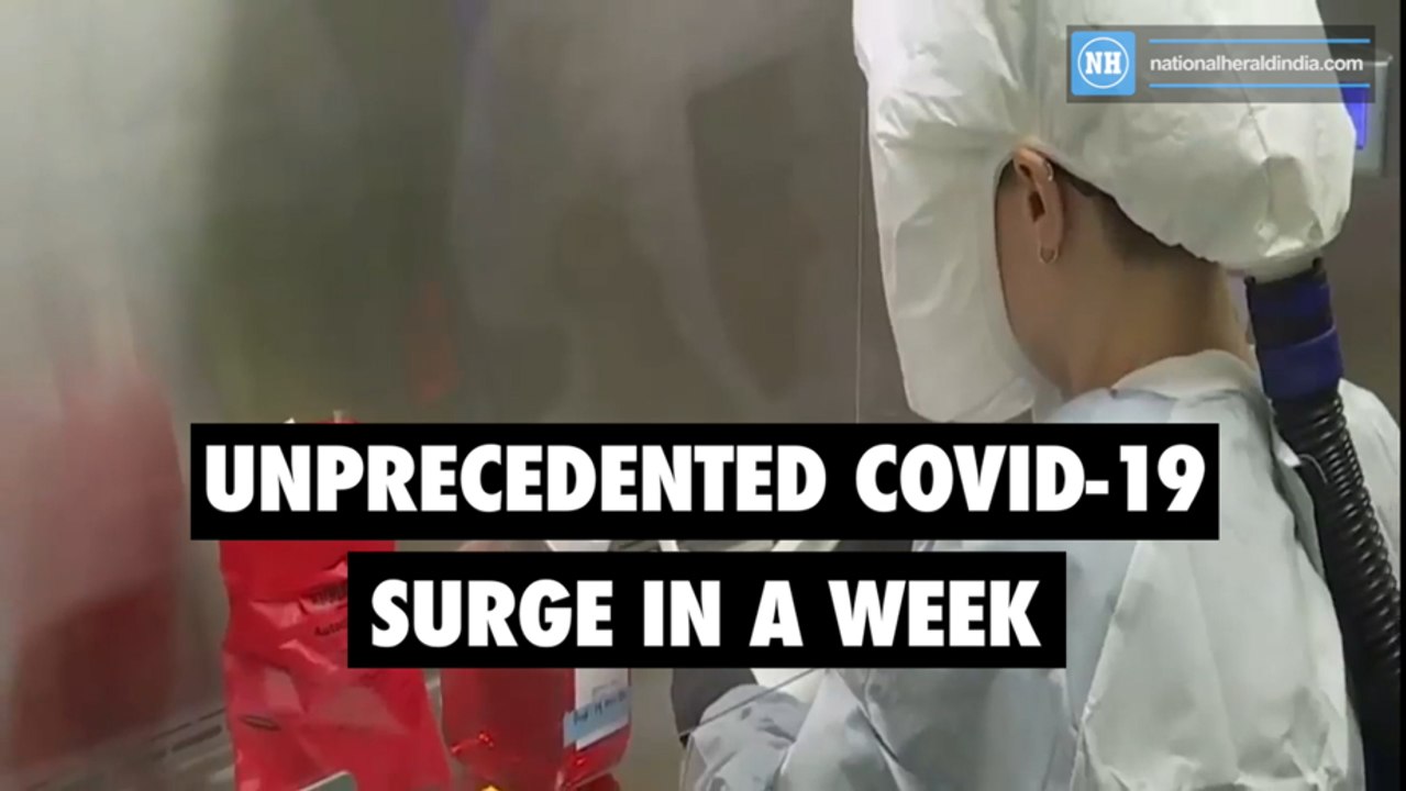 Unprecedented Covid-19 surge in a week