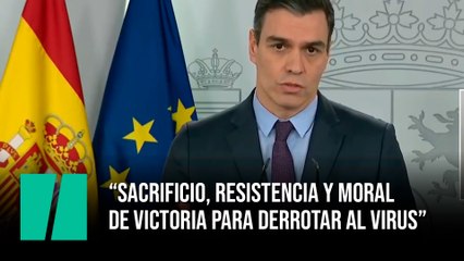 Pedro Sánchez: "Sacrificio, resistencia y moral de victoria para derrotar al virus"