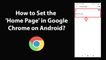 How to Set the 'Home Page' in Google Chrome on Android?