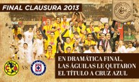 MT Retro: Clausura 2013. En dramática Final, las Águilas le quitaron el Título a Cruz Azul