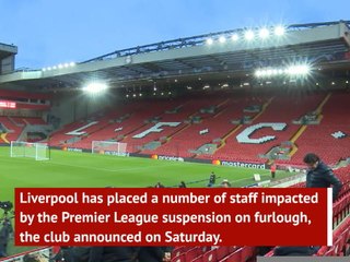 Liverpool furlough staff after Premier League suspension