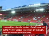 Liverpool furlough staff after Premier League suspension