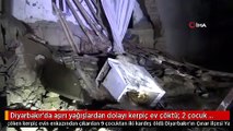 Diyarbakır'da aşırı yağışlardan dolayı kerpiç ev çöktü: 2 çocuk öldü