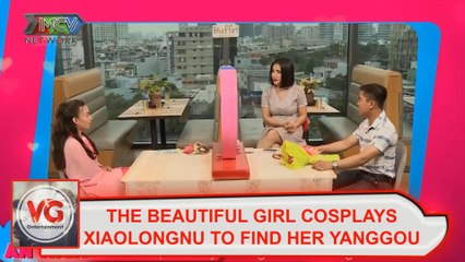 THE BEAUTIFUL GIRL COSPLAYS XIAOLONGNU TO FIND HER YANGGOU