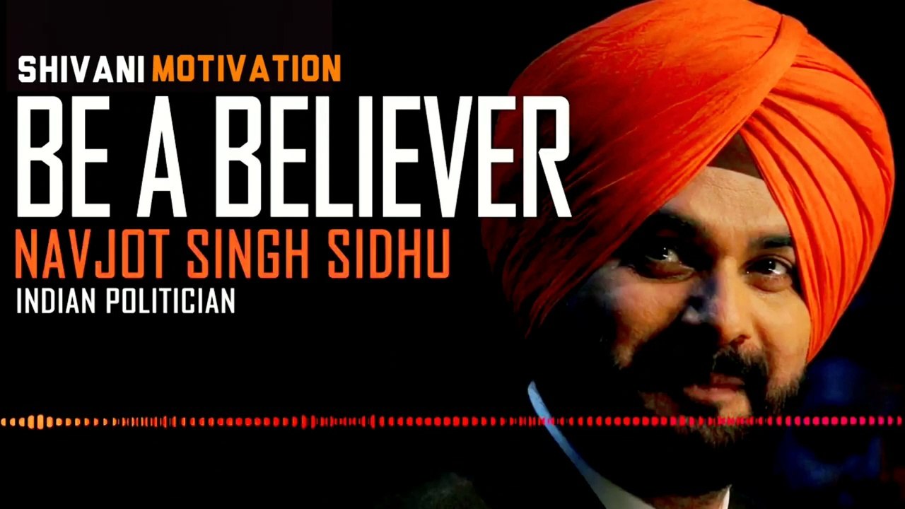 Be A Believer Navjot Singh Sidhu Hindi Best Motivational Speech Video Dailymotion