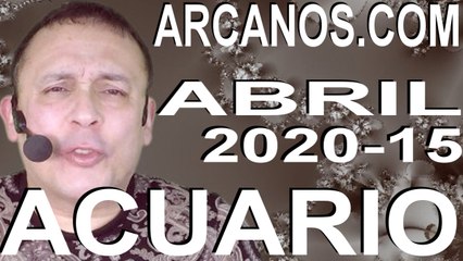 ACUARIO ABRIL 2020 ARCANOS.COM - Horóscopo 5 al 11 de abril de 2020 - Semana 15