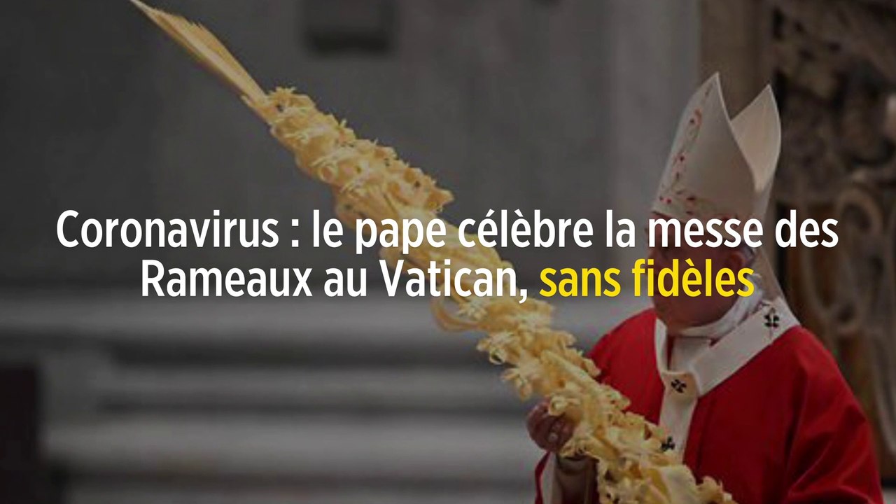 Coronavirus : le pape célèbre la messe des Rameaux au Vatican, sans fidèles
