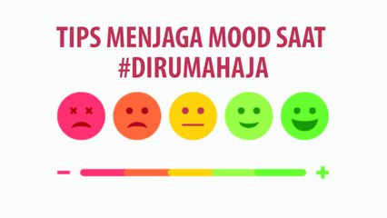 Tips Menjaga Mood Stabil Saat #DiRumahAja