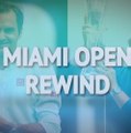 Miami Open Rewind - 2019’s Big Winners