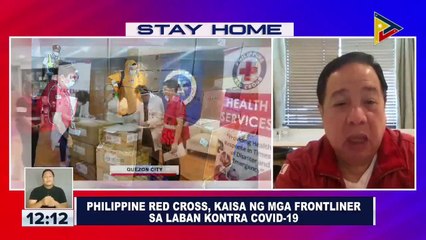 #LagingHanda | Philippine Red Cross, kaisa ng mga frontliner sa laban kontra COVID-19