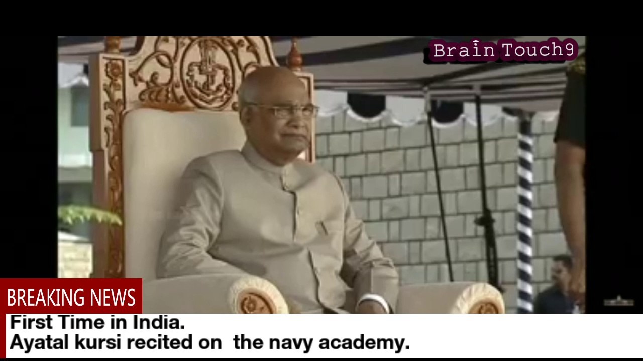 First Time INDIAN NAVAL ACADEMY me AYATAL KURSI padhayagaya,Rashtrapati Ram Nath Kovind bhi Moujudagime
