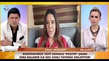 Covid-19 testi pozitif çıkan Esra Balamir hastalık sürecini anlattı