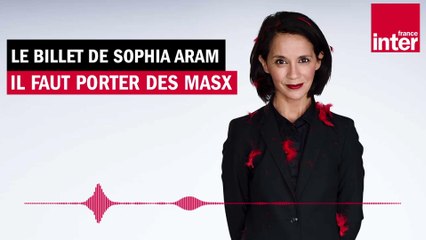 Coronavirus : "Il faut porter des max !" Le Billet de Sophia Aram