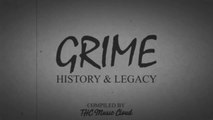 GRIME: The Documentary | History, Legacy & Culture