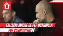 Madre de Pep Guardiola falleció a causa del coronavirus