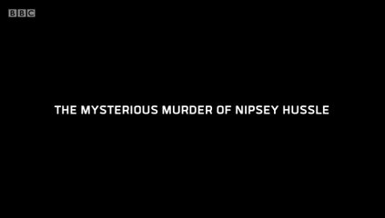 BBC Three Presents "The Mysterious Murder of Nipsey Hussle"