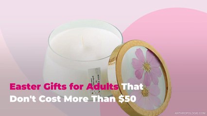15 Easter Gifts for Adults That Don't Cost More Than $50