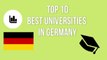 TOP 10 BEST UNIVERSITIES IN GERMANY/TOP 10 BESTE UNIVERSITÄTEN DEUTSCHLAND/ TOP 10 MEJORES UNIVERSIDADES DE ALEMANIA