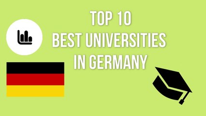 TOP 10 BEST UNIVERSITIES IN GERMANY/TOP 10 BESTE UNIVERSITÄTEN DEUTSCHLAND/ TOP 10 MEJORES UNIVERSIDADES DE ALEMANIA