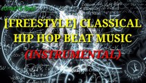 [Freestyle] Classical Hip Hop Beat Music (Instrumental)