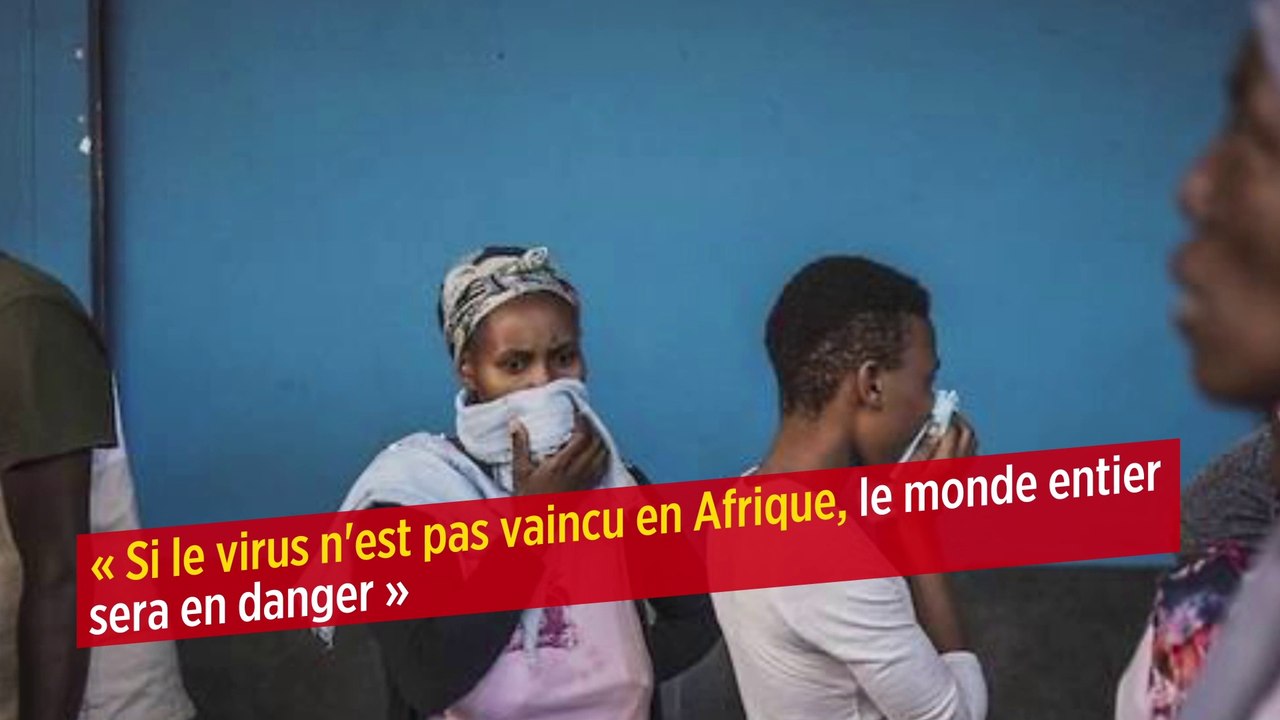 « Si le virus n'est pas vaincu en Afrique, le monde entier sera en danger »