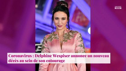 Coronavirus : Delphine Wespiser annonce un nouveau décès au sein de son entourage