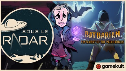 [Sous Le Radar] Batbarian - Testament of the Primordials