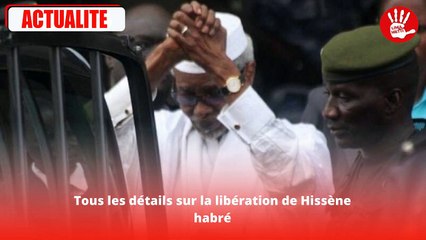 Ce qu'il faut retenir de la "libération" de Hissène Habré