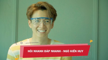 HỎI NHANH NGÔ KIẾN HUY