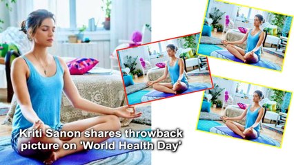 Kriti Sanon shares throwback picture on 'World Health Day'