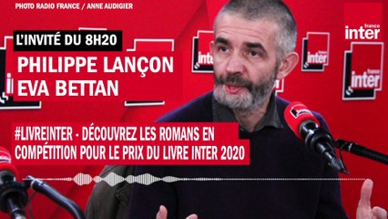 Prix du Livre Inter : Philippe Lançon et Eva Bettan présentent le jury et la sélection 2020
